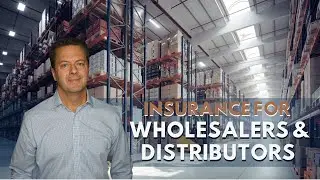 Essential Insurance for Wholesalers and Distributors