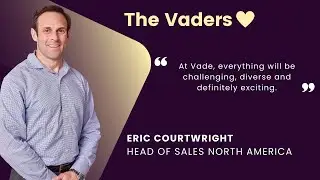Pitch your job at Vade : Eric Courtwright, Head of Sales North America