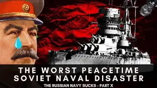 The Worst Soviet Naval Peacetime Disaster - Battleship Novorossiysk - The Russian Navy Sucks Part X