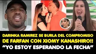 DARINKA RAMIREZ SE BURLA DEL COMPROMISO DE FARFAN CON XIOMY KANASHIRO!! &ldquo;VOY A ESPERAR SENTADA&rdquo;