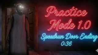 Granny Practice Mode 1.0 Speedrun 36 Seconds☠️ | Door Ending [WORLD 4]