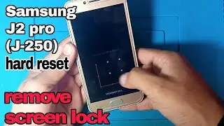Samsung Galaxy J2 pro (j-250) hard reset// remove screen lock