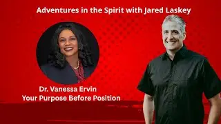 Your Purpose Before Position with Dr. Vanessa Ervin