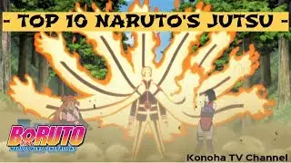 TOP 10 NARUTO UZUMAKI'S  STRONGEST JUTSU