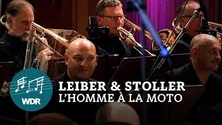 Джерри Лейбер и Майк Столлер - L'homme &agrave; la moto | Владимир Корнеев | WDR Funkhausorchester