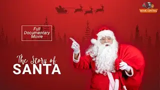 The Story of Santa - Full Documentary Movie - 2022