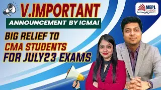 📢Very Important Announcement By ICMAI For July 23 Exams | MEPL - Divya Agarwal