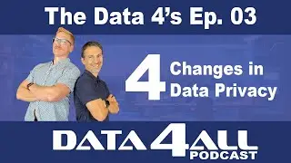 The Data 4s - 4 Data Privacy Updates You Need to Know About in 2023