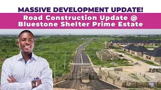 Road Construction & Development Update: BLUESTONE SHELTER PRIME ESTATE / C of O Estate Near Ikeja