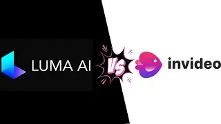 COMPARISON OF LUMA AI AND INVIDEO