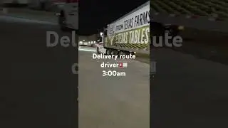 Delivery route driver(night shift 🌛)