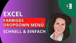 Excel farbiges Dropdown Men&uuml; erstellen - so einfach gehts!