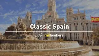 Classic Spain with Railbookers