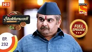 Bhakharwadi - Ep 232 - Full Episode - 31st December 2019