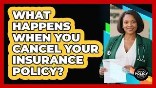 What Happens When You Cancel Your Insurance Policy? - Black Policy Pros