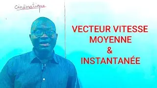 CINÉMATIQUE Terminale - Vecteur vitesse moyenne & Vecteur vitesse instantanée expliqué simplement 