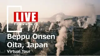 【Virtual Tour for Free] Hot Spring Hopping ~ How to Enjoy Beppu Onsen ~