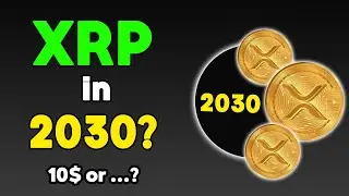XRP Price 2030: Ripple Price Prediction - What's The Future for XRP? XRP Trade or Invest?