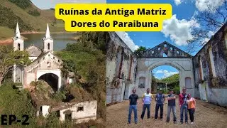 PASSEIO OFF ROAD - RUINAS DA MATRIZ DE NOSSA SENHORA DAS DORES DO PARAIBUNA - Santos Dumont MG