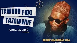 TAWHIID_FIQQ_TAZAWWUUF Par Seriñ Saam MBAYE Part1