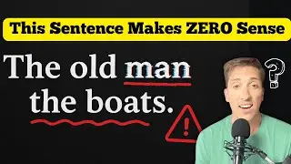 The Sentences That Trick Your Brain (Garden Path Sentences Explained)