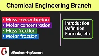 Mass and Molar Concentration | Mass and Molar Fraction | Chemical engineering