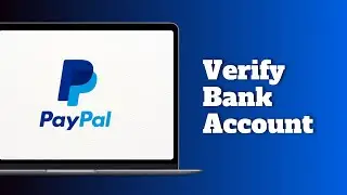 How to Verify Bank Account for PayPal Business Account