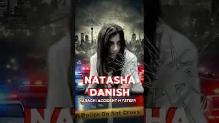 The Shocking Story of Natasha Danish's Fatal Crash & Controversy #rssays #ytshorts #shorts #crime