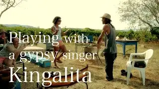 DERE DERE / Playing with a Great Gypsy Singer Kingalita