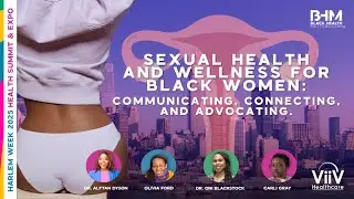 Communicating, Connecting, and Advocating: Advancing Sexual Health and Wellness for Black Women