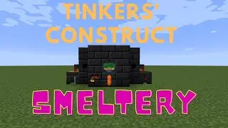 tinkers construct smeltery tutorial