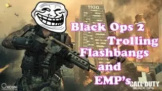 Black Ops 2 Trolling: Flashbangs and EMP grenades