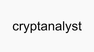 How to pronounce cryptanalyst