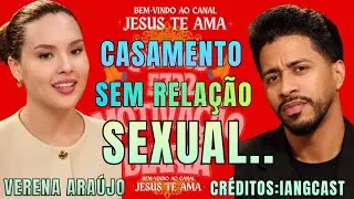 A IMPORTÂNCIA DO SEXO NO CASAMENTO/VERENA FONSECA/IANGCAST/REFLEXÃO.