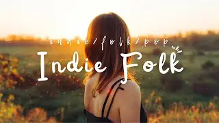 Indie Folk for Late Thoughts and Early Mornings