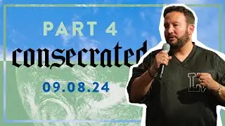 Consecrated Pt.4: The Consecrated Life is The Good Life | Jona Toledo | 9.8.24