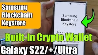 Galaxy S22/S22+/Ultra: как настроить хранилище ключей Samsung Blockchain и создать новый кошелек