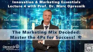The Marketing Mix Decoded: Master the 4Ps for Success! Lecture 4 with Prof. Marc Opresnik 🎓