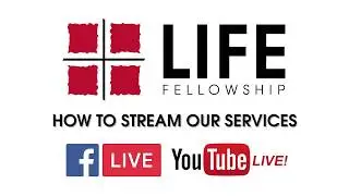 LIFE Fellowship - How to watch our live stream online