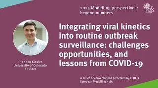 Stephen Kissler - Integrating viral kinetics into routine outbreak surveillance: COVID-19 lessons