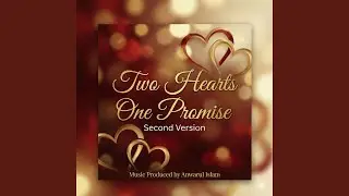 Two Hearts One Promise (II) | Best Bridal Song