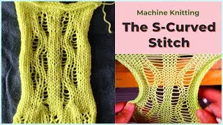 The S curved line - machine knitted stitch with hand manipulation