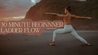 Short and sweet 30 minute Ladder Flow | Beginner/Intermediate Vinyasa Yoga