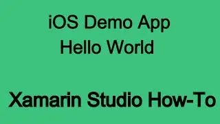 Write iOS and mobile Apps with C# (Xamarin Studio) - Hello World