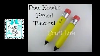 Craft Life ~ Back to School DIY ~ Pool Noodle Pencil Tutorial ~ How to Make A Giant Pencil