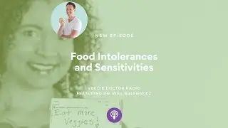 213: Food Intolerances and Sensitivities with Dr. Will Bulsiewicz