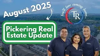 Pickering Real Estate Market Update - August 2025 - Team Rajpal | Top Pickering Real Estate Agents