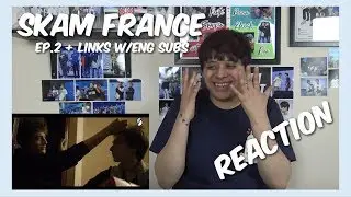 Skam France S3E2 - Reaction + Links w/eng subs