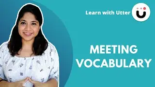 Meeting Vocabulary | Learn English with Experts | Download Utter Now