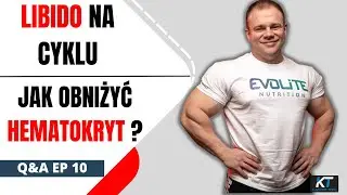Jak poprawić libido na cyklu ? | Jak obniżyć hematokryt ? - Q&A Ep 10